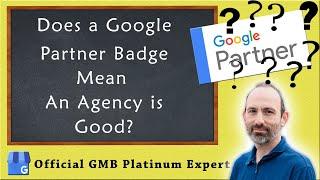 Is the Google Partner Badge Actually Proof of Anything?