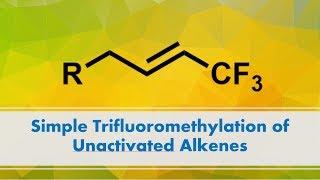 Short Video: Trifluoromethylating Unactivated Alkenes