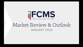 FCMS Quarterly Market Review and Outlook (January 2024)