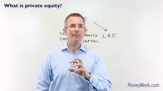 What is private equity? - MoneyWeek Investment Tutorials