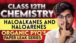 PREVIOUS YEAR QUESTIONS HALOALKANE AND HALOARENES CLASS 12 CHEMISTRY FOR BOARD 2024-2025 ||MUNIL SIR