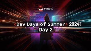 Dev Days of Summer 2024! - Day 2