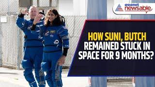 Why Were Sunita Williams and Butch Wilmore Stuck in Space for 9 Months?