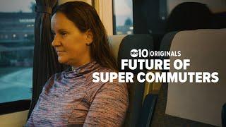 The future of super commuters | ABC10 Originals