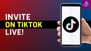 How To Invite Someone To Join TikTok Live (2024)