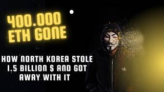 How North Korea Stole 401.000 Ethereum (1.5B$)