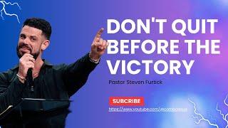 Don't Quit Before The Victory * God Message To You Today | Pastor Steven Furtick #motivation