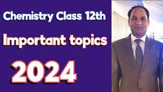 Class 12th  Chemistry important topics, Guess paper of 12th class,