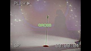 Gross (Official Music Video)