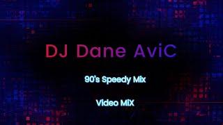 DJ Dane AviC  - 90's Speedy Mix (Live Mix) (Video Mix)