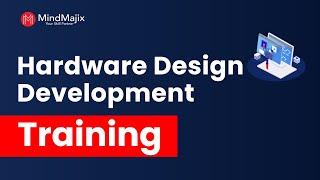 Hardware Design Development Training | Hardware Design & Development Online Course - Mindmajix