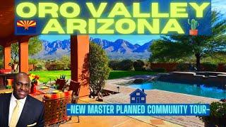 Oro Valley Arizona | New Master Planned Community Tour | Tucson AZ