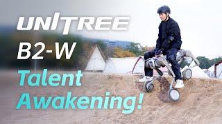 Unitree B2-W Talent Awakening! 