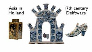 Asia in Holland, 17th century Delftware