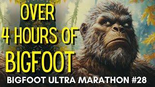 Bigfoot ULTRA MARATHON #28 - Over FOUR HOURS of Bigfoot!