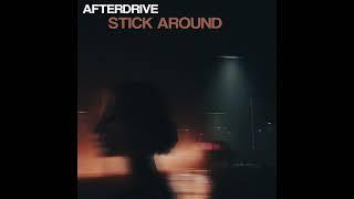 AFTERDRIVE - Stick Around (Official Audio)