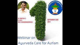Ayurveda care on Autism Live webinar 23rd September 2021Dr.DINESH K.S. B.A.M.S,M.D Kaumarabhrithya