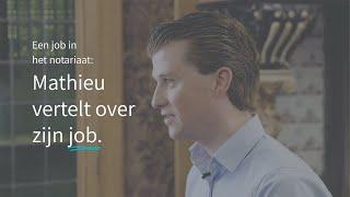 Een job in het notariaat: Mathieu vertelt over zijn job