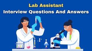 Lab Assistant Interview Questions And Answers