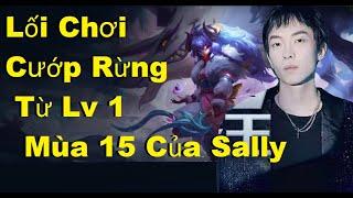 Lối Chơi Cướp Rừng Từ Lv1 Mùa 15 Của Sally Khiến Team Địch Khiếp Sợ