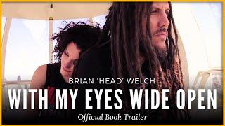 Brian Head Welch - With My Eyes Wide Open (Official Book Trailer)