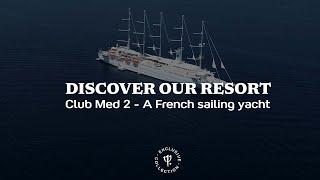 Discover the Club Med 2