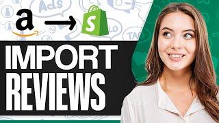 How To Import Reviews From Amazon To Shopify 2024 (For Beginners)