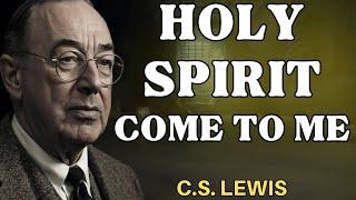 C.S. Lewis Warns: Don't Enter 2025 Without Inviting the Holy Spirit with These Powerful Words