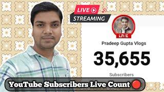 YouTube Subscribers See Live Count  | Pradeep Gupta Vlogs | Live Stream No.(3)