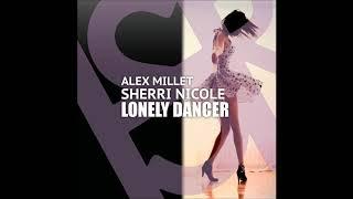 Alex Millet, Sherri Nicole - Lonely Dancer (Original Mix)