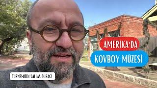 Amerika'nın Açık Hava Kovboy Müzesi | Tiyatro Turnemizin Dallas Durağı