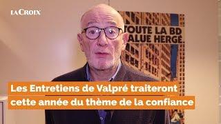 « Les Entretiens de Valpré apporteront des réponses sur le thème de la confiance »