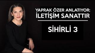 TV Programlarında Sihirli 3 Nedir? | Yaprak Özer Anlatıyor: İletişim Sanattır