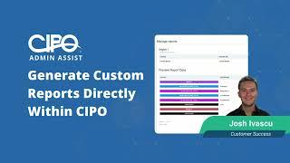 Admin Assist #7: Generate Custom Reports Directly Within CIPO