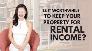 Is It Still Worthwhile To Keep Your Property For Rental Income in 2024?