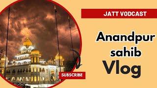 Anandpur sahib || parivar vichora sahib || Tour vlog ||  vlog11