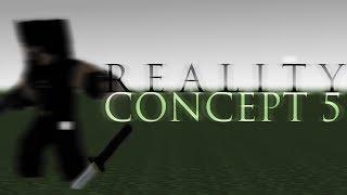 R E A L I T Y - Concept 5