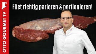 Filet richtig parieren & portionieren!