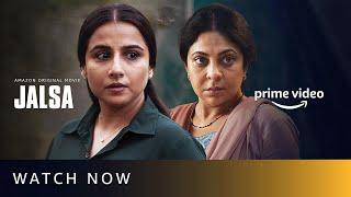 Jalsa - Watch Now | Vidya Balan, Shefali Shah | New Hindi Movie 2022 | Amazon Original Movie