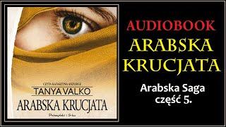 ARABSKA KRUCJATA Audiobook MP3 - Tanya Valko (Arabska Saga Tom 5.) - pobierz całość 