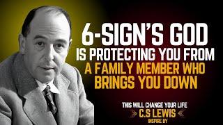 6 Signs God Is Protecting You From a Family Member Who Brings You Down | C.S LEWIS 2025