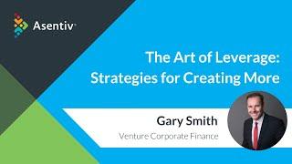 The Art of Leverage with Gary Smith - Presented by Ewan Sturman