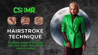 Hair stoke technique CSHMR Brows | Eyebrow Zones and Volumes