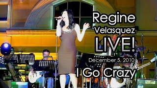 I GO CRAZY - Regine Velasquez LIVE at Eastwood (December 5, 2010)