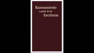 Del libro Razonamiento a partir de las escrituras- La biblia
