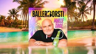 BALLERBORSTI "Malle Tage"