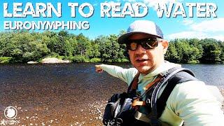 Euro Nymphing - Learn to READ Water