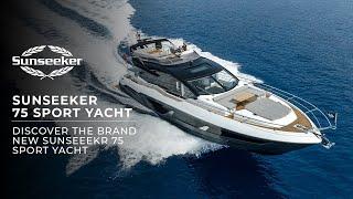 Experience the all-new Sunseeker 75 Sport Yacht