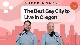 The Best Gay City to Live in Oregon | Gay Oregon | Queer Money