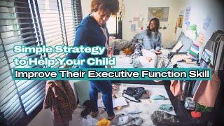 Simple Strategy to Help Your Child Improve Their Executive Function Skills